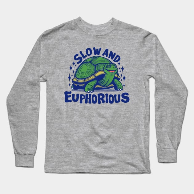 Slow and Euphorious Funny Euphoric Turtle Smiling Long Sleeve T-Shirt by Julio Regis